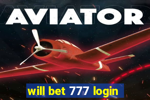 will bet 777 login